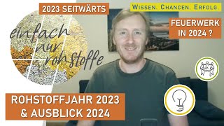 Rohstoffjahr 2023 amp Ausblick 2024  Was erwartet uns Rohstoffinvestoren Gold Silber Öl Uran [upl. by Betz922]