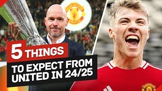 5 Things To Expect From Manchester United In The 202425 Season [upl. by Vaish]