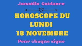 🥰 Horoscope du lundi 18 novembre pour chaque signe 🥰 [upl. by Pronty]