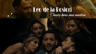 Leo de la Rosiori  Joaca hora mai modern  Official Video [upl. by Eneluqcaj258]