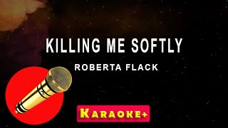 Killing Me Softly  Roberta Flack karaoke version [upl. by Theda]