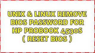 Unix amp Linux Remove BIOS password for HP ProBook 4530s  Reset BIOS [upl. by Anirav587]