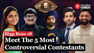 The Battle Of Controversies The 5 Most Controversial Bigg Boss 18 Contestants  Who Are They [upl. by Zorana689]