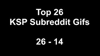 KSP  Top 26 KSP Subreddit Gifs  Part I [upl. by Nelloc292]