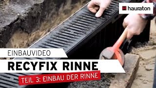 Einbau  Teil 3  Rinne einbauen  RECYFIX Entwässerungsrinne [upl. by Remot]