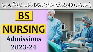 BS Nursing Admissions 202324  40 Universities amp Institutes Admissions Open in BS Nursing [upl. by Dyrraj]