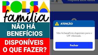 APLICATIVO BOLSA FAMÍLIA NÃO HÁ BENEFÍCIOS DISPONÍVEIS PARA O CPF INFORMADO O QUE FAZER [upl. by Sivahc]