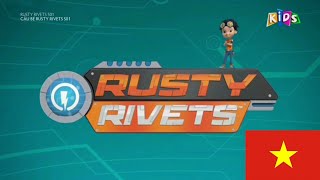 Rusty Rivets intro Theme Song Opening in Vietnamese  en Vietnamita  Tiếng Việt Happy Kids [upl. by Kcirdef]