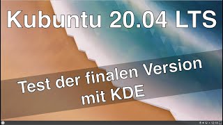 Kubuntu 2004 LTS Die Ubuntu Tochter mit KDE Oberfläche im Test [upl. by Teferi634]