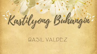 Kastilyong Buhangin  Basil Valdez Lyrics [upl. by Hazrit772]