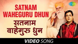 Satnam Waheguru Dhun  Pal Pal Japa Tera Naa  Jagjit Singh Special  Original Track [upl. by Dareece]