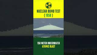 1958 UNDERWATER 150 METER NUCLEAR ATOMIC BOMB BLAST TEST shorts [upl. by Khalsa]