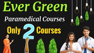 🎄Ever Green Paramedical Courses 🎄 [upl. by Yalonda]