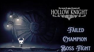 Hollow Knight Failed Champion Boss Fight [upl. by Yrrag511]