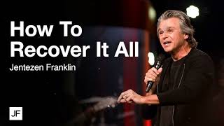 How to Recover it All Jentezen Franklin [upl. by Garfield]