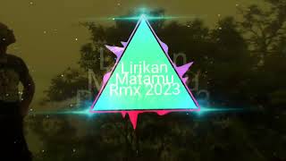 LIRIKAN MATAMU REMIX 2023 [upl. by Brigg]