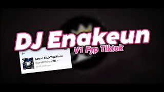 DJ ENAKEUN V1 MENGKANE FYP TIKTOK TERBARU 2024 [upl. by Eryn]