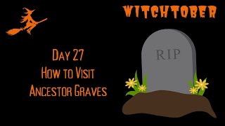 Witchtober 🎃 Day 27 How to Visit Ancestor Graves [upl. by Tichon]