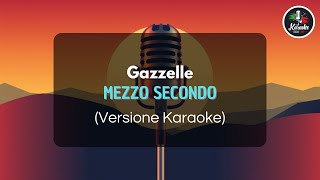 Gazzelle  Mezzo Secondo Versione Karaoke [upl. by Ahseal]