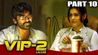 VIP 2 Lalkar  Part 10 l Superhit Comedy Hindi Dubbed Movie  Dhanush Kajol Amala Paul [upl. by Fisk]