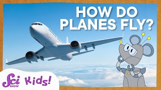 How Airplanes Fly  Airplane Science  SciShow Kids [upl. by Yelsnik]