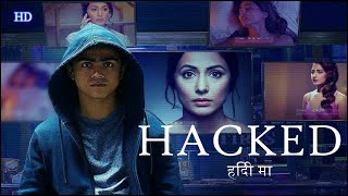 Hacked  Hindi Full Movie  Hina Khan Rohan Shah Mohit Malhotra Review And Facts [upl. by Anhoj522]