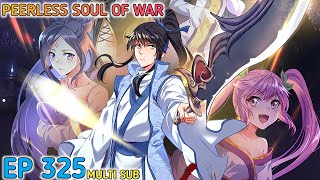 Peerless Soul Of War Ep 325 Multi Sub 1080P HD [upl. by Minica]