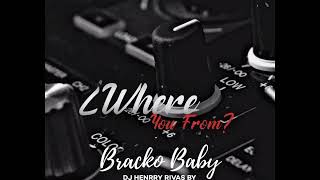 Bracko Baby  Where You From Afro House Ft DJ Henrry Rivas afrohouse [upl. by Arrac]