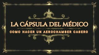 COMO HACER UN AEROCHAMBER CASERO [upl. by Anelys]