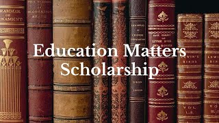 Education Matters Scholarship [upl. by Alveta]