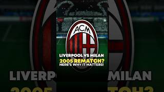 Liverpool VS Milan  Here’s Why It Matters  Champions League championsleague liverpoolfc acmilan [upl. by Lalla]