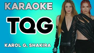 KAROL G Shakira  TQG KARAOKE [upl. by Behnken165]