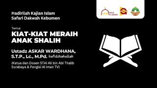 KiatKiat Meraih Anak Shalih  Ustadz ASKAR WADHANA STP Lc MPd [upl. by Risteau]