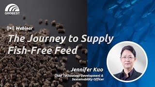 Grobest Webinar  The Journey to Supply FishFree Feed [upl. by Rachel]