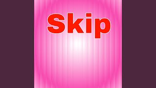 Skip [upl. by Adonis]