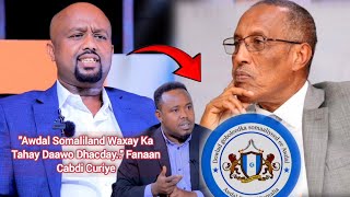 quotAwdal Somaliland Waxay Ka Tahay Daawo Dhacday Muuse Biixiyoowquot Fanaan Cabdi Curiye [upl. by Dorn307]