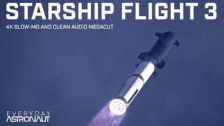 4K SlowMo Starship Flight 3 Supercut w Incredible Audio [upl. by Noda]