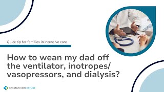 How to Wean My Dad Off the Ventilator InotropesVasopressors and Dialysis [upl. by Inanuah]