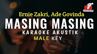 Masing Masing  Ernie Zakri Ft Ade Govinda  Karaoke Akustik  Male key Nada Cowok [upl. by Erodasi]