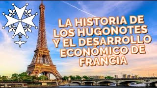 La historia de los hugonotes y el desarrollo económico de Francia [upl. by Gambrell]