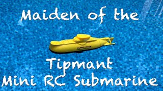 Maiden Voyage of the Tipmant Mini RC submarine [upl. by Durward144]