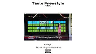 Gill  Taste Freestyle [upl. by Yojal]