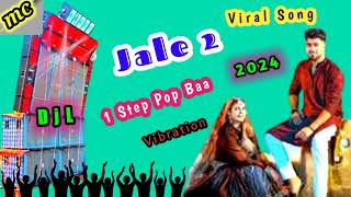 Jale 2  Viral Song 2024 1 Step Pop Bas Vibration Mix  D j L [upl. by Nahgeam360]