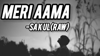 Meri Aama  SA K UL  Raw Orginal [upl. by Asenab298]