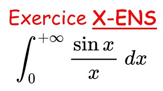 Exercice XENS  Calcul de lintégrale de Dirichlet [upl. by Adnat910]