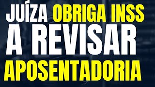 O SEGREDO QUE NÃO TE CONTAM  JUÍZA OBRIGA INSS A REVISAR APOSENTADORIA NO PRAZO DE 45 DIAS [upl. by Auof56]