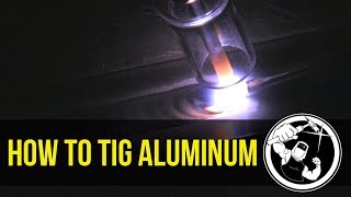 How to TIG Weld Aluminum part 1 [upl. by Fair827]