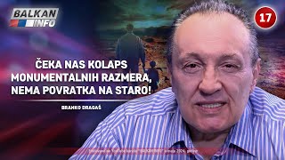 INTERVJU Branko Dragaš  Čeka nas kolaps monumentalnih razmera nema povratka na staro 152024 [upl. by Isoj]