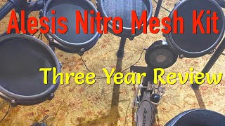 Alesis Nitro Mesh Kit  Three Year Review Would I buy it again [upl. by Auliffe]