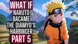 What if Naruto became the Daimyos HARBINGER  Part 5 [upl. by Baggs]